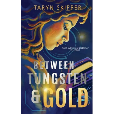 Between Tungsten and Gold