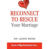 Reconnect to Rescue Your Marriage: Avoid Divorce and Feel Loved Again
