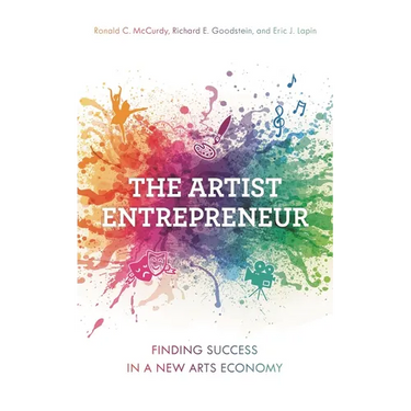 The Artist Entrepreneur: Finding Success in a New Arts Economy