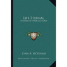 Life Eternal: A Series Of Four Lectures