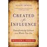 Created for Influence: Transforming Culture from Where You Are