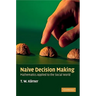 Naive Decision Making