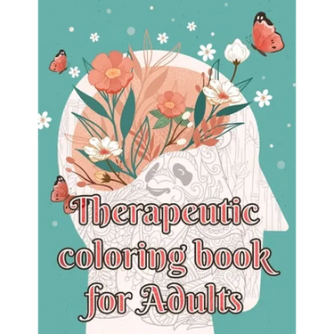 Therapeutic Coloring Book for Adults: Boredom is Followed by Creativity