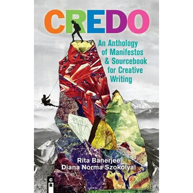 Credo: An Anthology of Manifestos and Sourcebook for Creative Writing