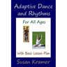 Adaptive Dance and Rhythms For All Ages With Basic Lesson Plan