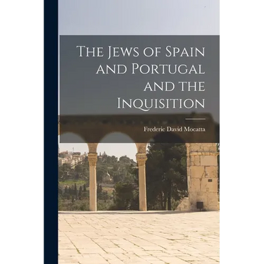 The Jews of Spain and Portugal and the Inquisition
