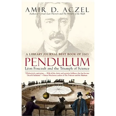Pendulum: Leon Foucault and the Triumph of Science