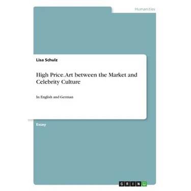 High Price. Art between the Market and Celebrity Culture: In English and German