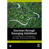 Journeys Through Emerging Adulthood: An Introduction to Development from Ages 18-30 Around the World