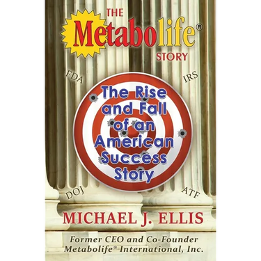 The Metabolife Story: The Rise and Fall of an American Success Story