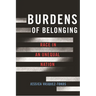 Burdens of Belonging: Race in an Unequal Nation