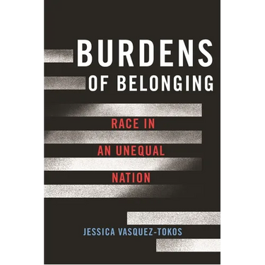 Burdens of Belonging: Race in an Unequal Nation