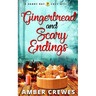 Gingerbread and Scary Endings