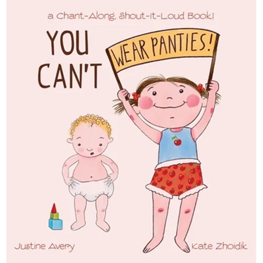 You Can't Wear Panties!: a Chant-Along, Shout-It-Loud Book!