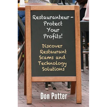 Restauranteur - Protect Your Profits!: Discover Restaurant Scams and Technology Solutions