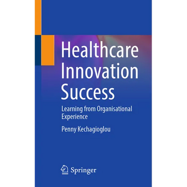 Healthcare Innovation Success: Learning from Organisational Experience