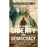 In The Name of Liberty and Democracy: Personal Reflections on Civil Rights and the War in Vietnam