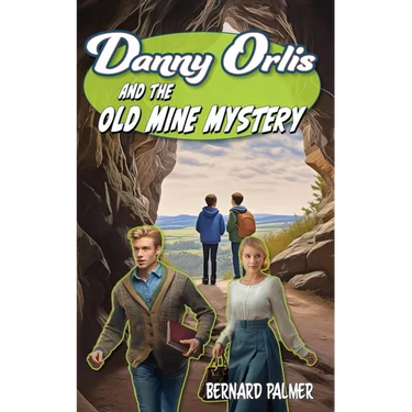 Danny Orlis and the Old Mine Mystery