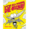 We're All Gonna Die-Nosaur!