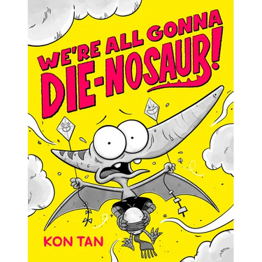 We're All Gonna Die-Nosaur!