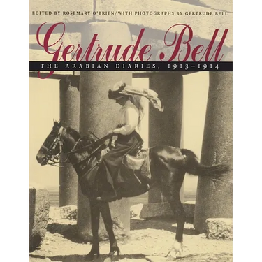 Gertrude Bell: The Arabian Diaries, 1913-1914