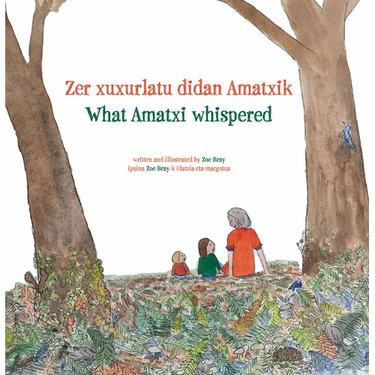 What Amatxi Whispered: Zer Xurxurlatu Didan Amatxik