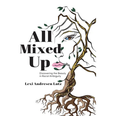 All Mixed Up: Discovering the Beauty in Racial Ambiguity