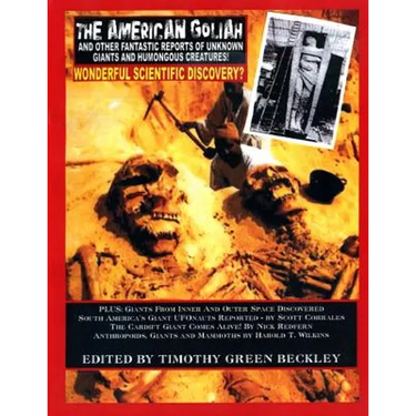 The American Goliah - And Other Fantastic Reports Of Unknown Giants And Humongou Creatures!