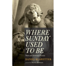 Where Sunday Used to Be: New and Selected Poems