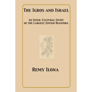 The Igbos and Israel: An Inter-Cultural Study of the Largest Jewish Diaspora