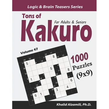 Tons of Kakuro for Adults & Seniors: 1000 Puzzles (9x9)
