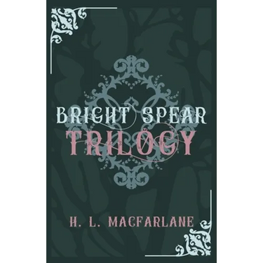 Bright Spear Trilogy: A Gothic Scottish Fairy Tale