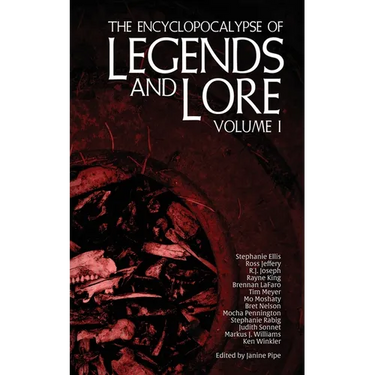 The Encyclopocalypse of Legends and Lore: Volume One
