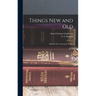 Things New and Old; Old and New Testament Studies