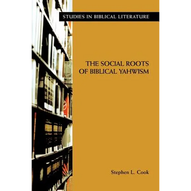 The Social Roots of Biblical Yahwism