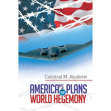 America's Plans for World Hegemony: A Study
