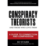 Conspiracy Theorists and Those Who Love Them