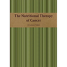 The Nutritional Therapy of Cancer