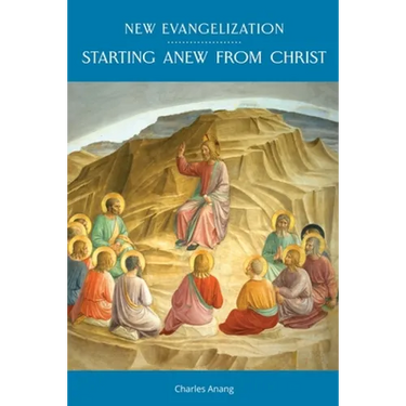 New Evangelization: Starting Anew from Christ