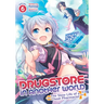 Drugstore in Another World: The Slow Life of a Cheat Pharmacist (Light Novel) Vol. 6