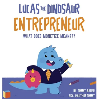 Lucas The Dinosaur Entrepreneur What Does Monetize mean