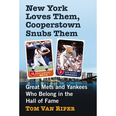 New York Loves Them, Cooperstown Snubs Them: Great Mets and Yankees Who Belong in the Hall of Fame