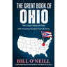 The Great Book of Ohio: The Crazy History of Ohio with Amazing Random Facts & Trivia