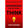 Entrepreneurship Changed The Way I Think: Insight on business and life from a young entrepreneur