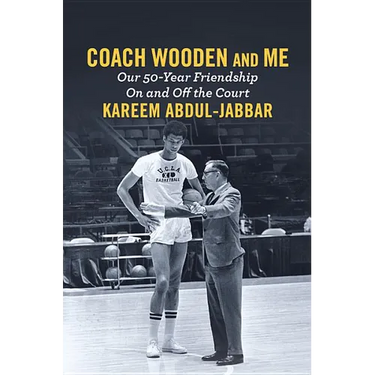 Coach Wooden and Me: Our 50-Year Friendship on and Off the Court