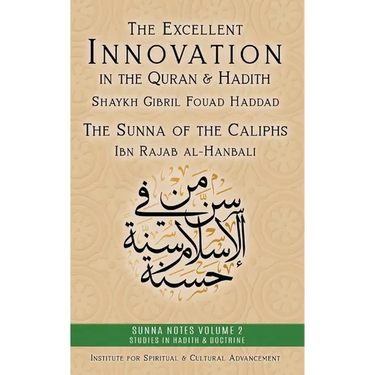 The Excellent Innovation in the Quran and Hadith: The Sunna of the Caliphs