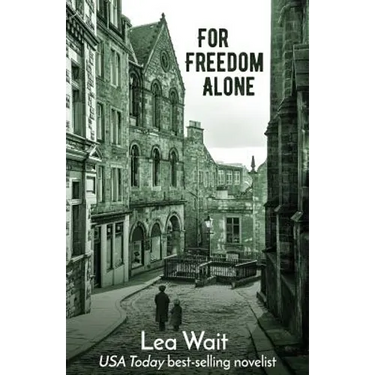 For Freedom Alone: A Novel of the Highland Clearances