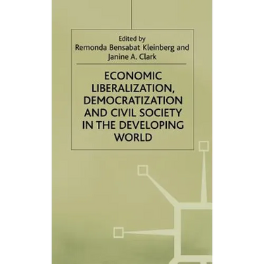 Economic Liberalization, Democratization and Civil Society in the Developing World