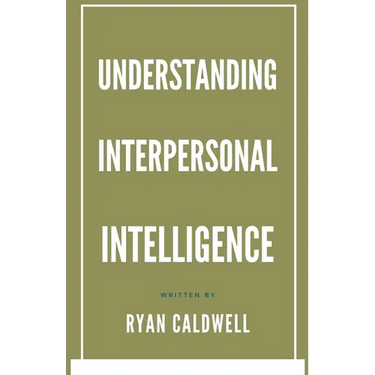 Understanding Interpersonal Intelligence