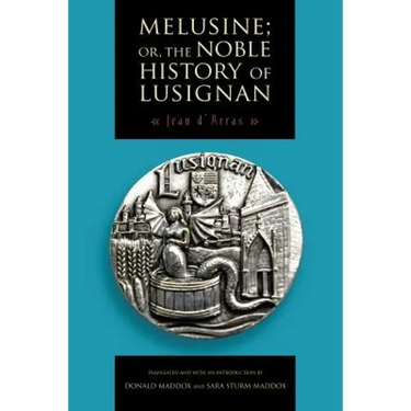 Melusine; Or, the Noble History of Lusignan